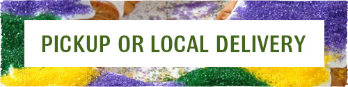 King Cake Pickup or Local Delivery