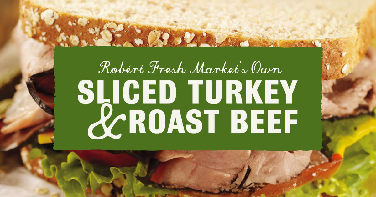 Robért Fresh Market Sliced Turkey and Roast Beef