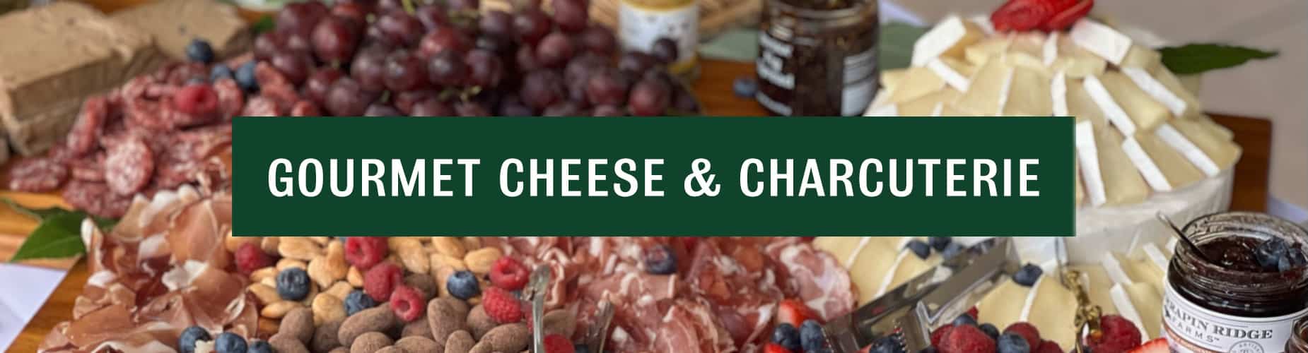 Gourmet Cheese & Charcuterie